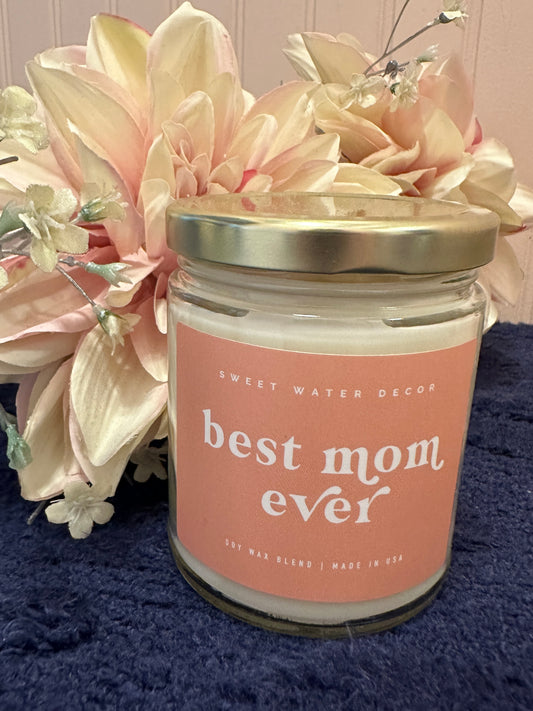 Best Mom Ever Soy Wax Blend Candle