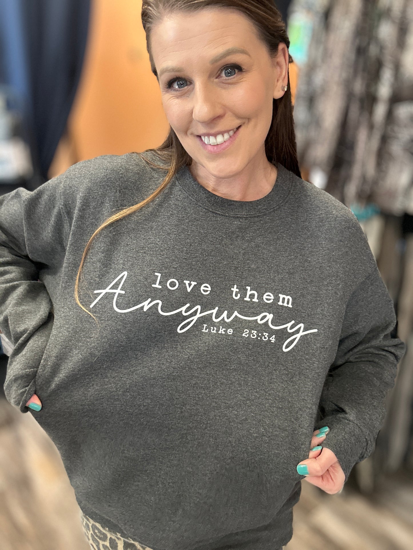 Love them Anyway Sweatshirt