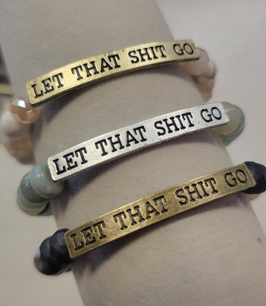 Sassy Bracelet Let That Shit Go